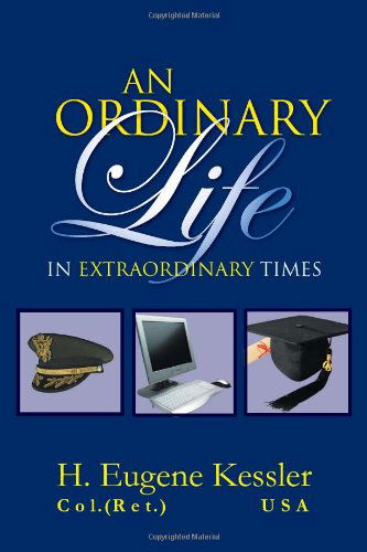 Cover for H Eugene Kessler · An Ordinary Life: in Extraordinary Times (Paperback Bog) (2011)