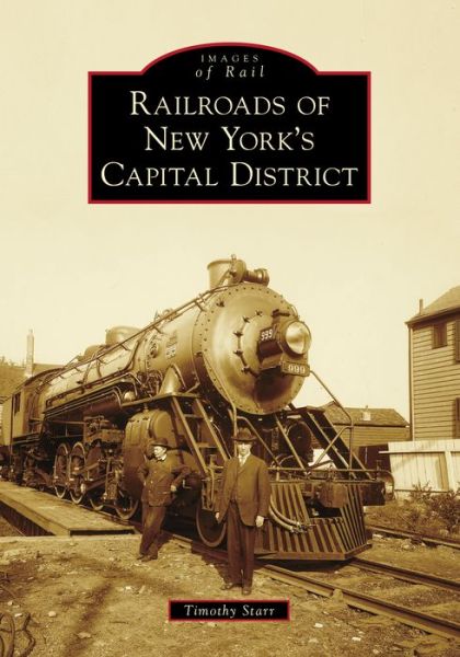 Cover for Timothy Starr · Railroads of New York's Capital District (Paperback Book) (2021)