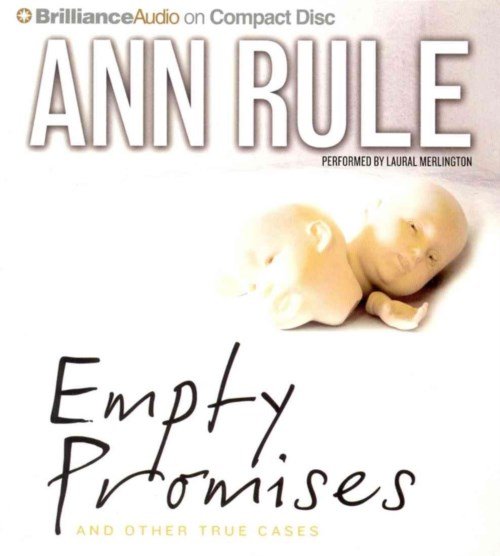 Cover for Ann Rule · Empty Promises: and Other True Cases (Ann Rule's Crime Files) (Audiobook (CD)) [Abridged edition] (2014)