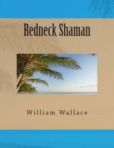 Cover for William Wallace · Redneck Shaman (Taschenbuch) (2012)