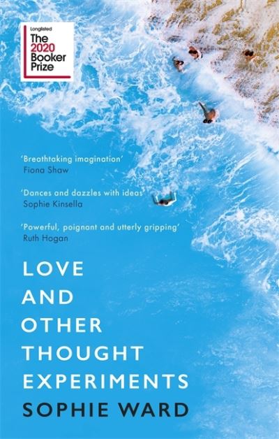 Cover for Sophie Ward · Love and Other Thought Experiments: Longlisted for the Booker Prize 2020 (Paperback Book) (2020)