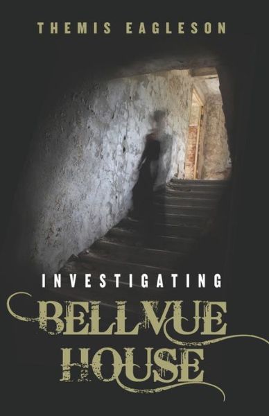 Cover for Themis Eagleson · Investigating Bellvue House (Paperback Book) (2012)