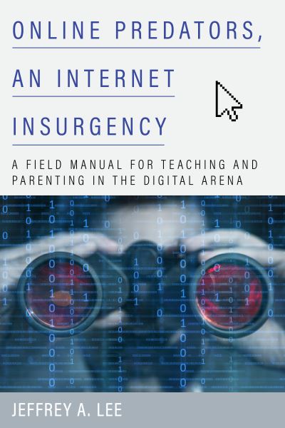 Cover for Jeffrey A. Lee · Online Predators, an Internet Insurgency (Book) (2022)