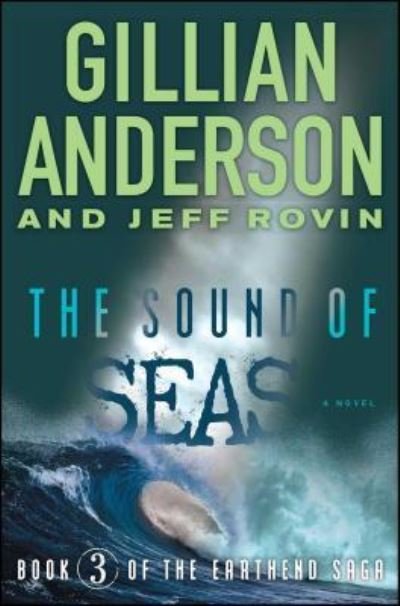 Cover for Gillian Anderson · The Sound of Seas: Book 3 of The EarthEnd Saga - The EarthEnd Saga (Paperback Book) (2017)
