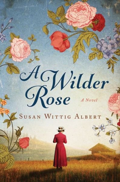 Cover for Susan Wittig Albert · A Wilder Rose (Paperback Book) (2015)