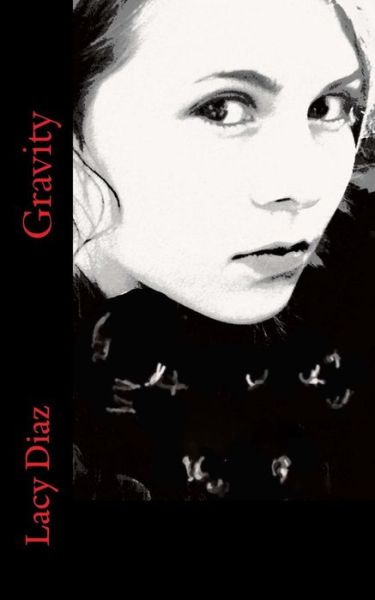 Cover for Lacy Diaz · Gravity (Taschenbuch) (2012)