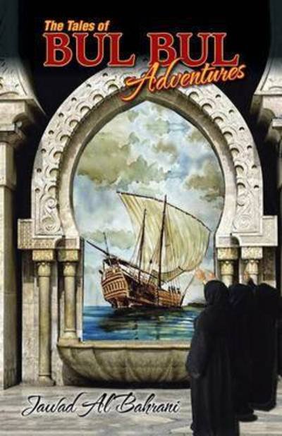 Cover for Jawad Al Bahrani · The Tales of Bul Bul Adventures (Pocketbok) (2014)
