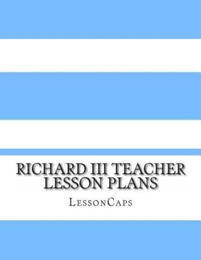 Cover for Lessoncaps · Richard III Teacher Lesson Plans (Paperback Book) (2013)