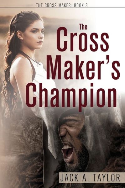 Cover for Jack A Taylor · The Cross Maker's Champion (Paperback Book) (2020)