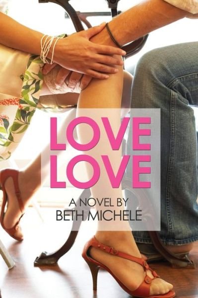 Beth Michele · Love Love (Paperback Bog) (2013)