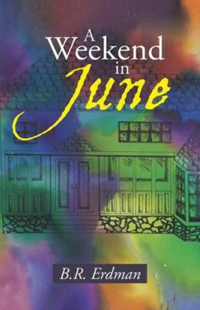 Cover for B R Erdman · A Weekend in June (Paperback Book) (2015)