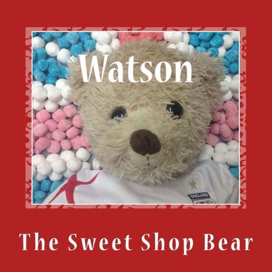 Cover for Anna Connor · Watson: the Sweet Shop Bear (Paperback Book) (2013)