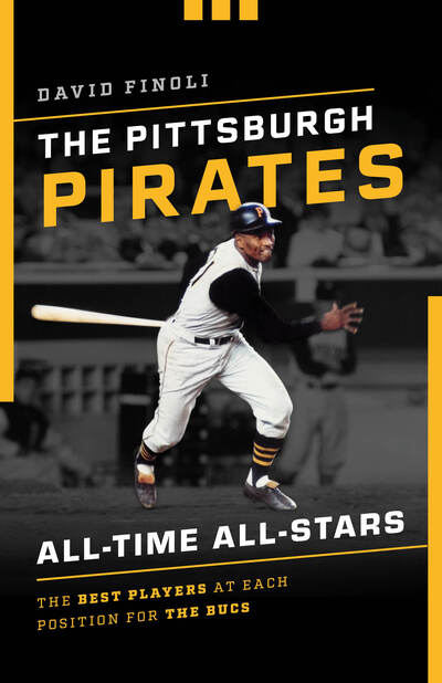 Cover for David Finoli · The Pittsburgh Pirates All-Time All-Stars: The Best Players at Each Position for the Bucs - All-Time All-Stars (Paperback Book) (2020)