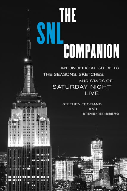 Cover for Stephen Tropiano · The SNL Companion: An Unofficial Guide to the Seasons, Sketches, and Stars of Saturday Night Live (Taschenbuch) (2024)