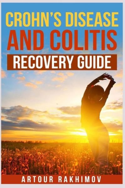 Cover for Artour Rakhimov · Crohn's Disease and Colitis Recovery Guide (Pocketbok) (2013)