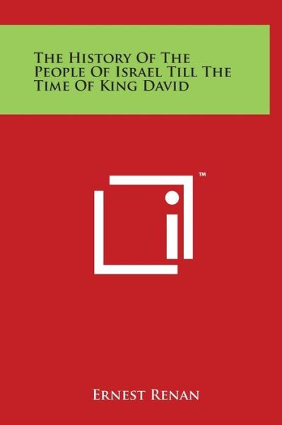 Cover for Ernest Renan · The History of the People of Israel Till the Time of King David (Hardcover Book) (2014)