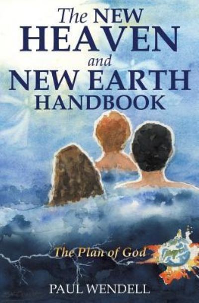 Cover for Paul Wendell · The New Heaven and New Earth Handbook (Paperback Book) (2016)