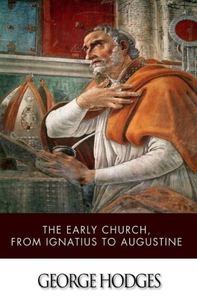 Cover for George Hodges · The Early Church, from Ignatius to Augustine (Paperback Book) (2014)