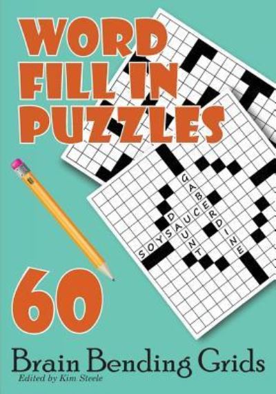 Cover for Kim Steele · Word Fill in Puzzles: 60 Brain Bending Grids (Paperback Book) (2014)