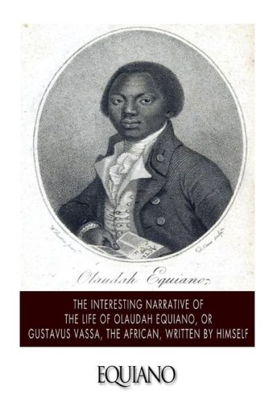 Cover for Olaudah Equiano · The Interesting Narrative of the Life of Olaudah Equiano, or Gustavus Vassa, the African. Written by Himself (Paperback Book) (2014)