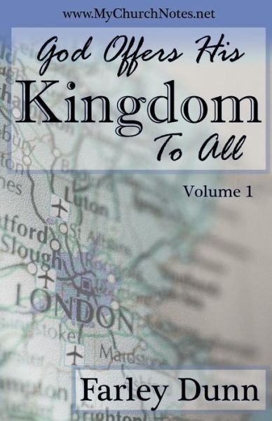 Cover for Farley Dunn · God Offers His Kingdom to All Vol. 1 (Paperback Book) (2014)