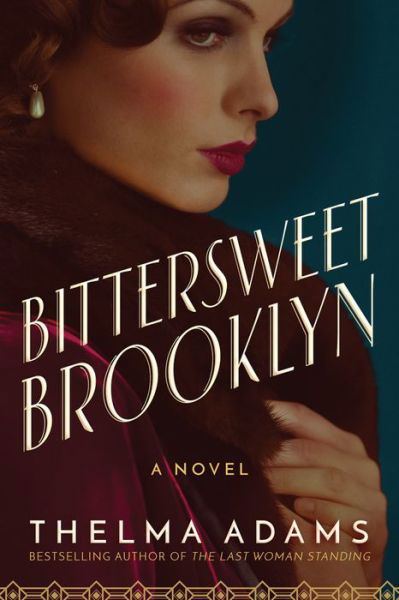 Cover for Thelma Adams · Bittersweet Brooklyn: A Novel (Paperback Book) (2018)