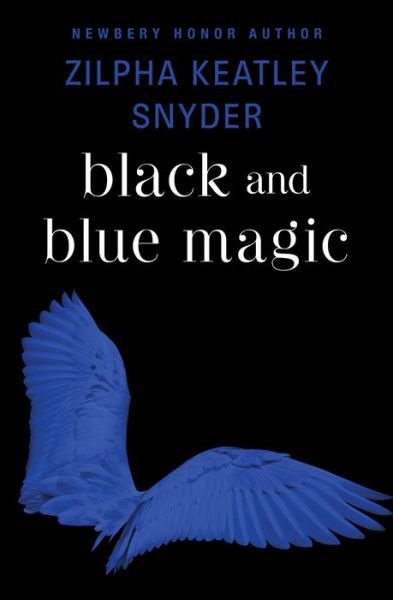 Cover for Zilpha Keatley Snyder · Black and Blue Magic (Paperback Book) (2016)
