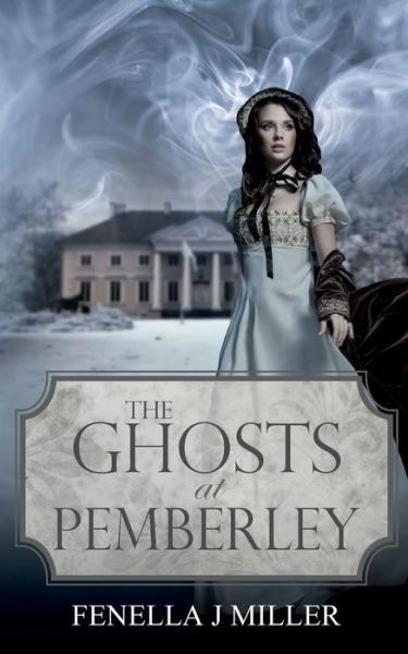 Cover for Mrs Fenella Jane Miller · The Ghosts at Pembeley (Pemberley) (Paperback Book) (2015)