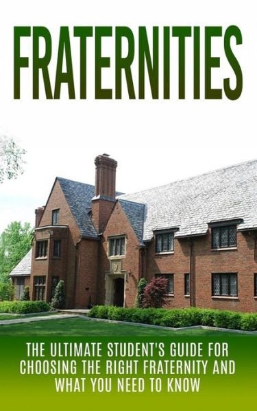 Cover for Chris Campbell · Fraternities: the Ultimate Student's Guide for Choosing the Right Fraternity and What You Need to Know (Paperback Bog) (2014)