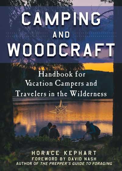 Cover for Horace Kephart · Camping and Woodcraft: A Handbook for Vacation Campers and Travelers in the Woods (Paperback Bog) (2017)