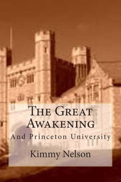 Cover for Kimmy Nelson · The Great Awakening: and Princeton University (Paperback Bog) (2015)