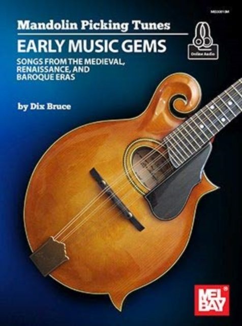 Cover for Dix Bruce · Mandolin Picking Tunes - Early Music Gems: Songs from the Medieval, Renaissance, and Baroque Eras (Book) (2020)