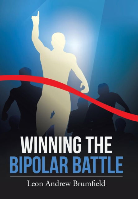Cover for Leon Andrew Brumfield · Winning the Bipolar Battle (Hardcover Book) (2016)