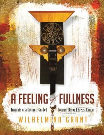 Cover for Wilhelmina Grant · A Feeling of Fullness (Paperback Book) (2016)