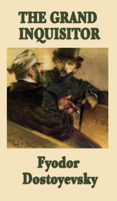 The Grand Inquisitor - Fyodor Dostoyevsky - Bøger - Wilder Publications - 9781515433606 - 3. april 2018