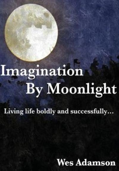 Cover for Wes Adamson · Imagination By Moonlight (Paperback Bog) (2015)