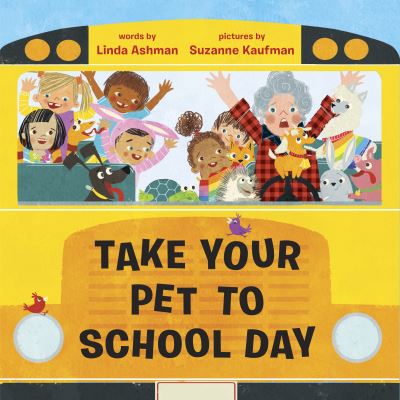 Cover for Linda Ashman · Take Your Pet to School Day (Hardcover Book) (2019)