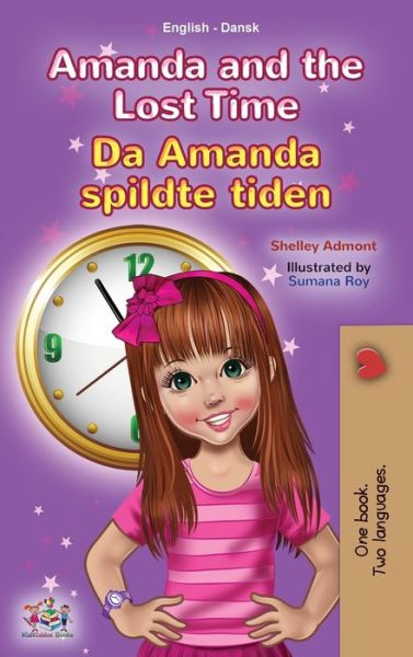 Cover for Shelley Admont · Amanda and the Lost Time (English Danish Bilingual Book for Kids) (Hardcover Book) (2021)