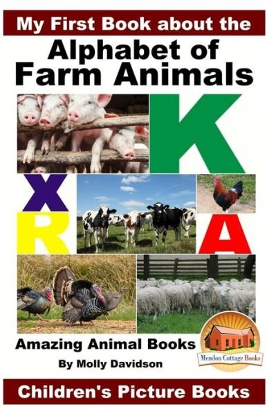 Cover for John Davidson · My First Book about the Alphabet of Farm Animals - Amazing Animal Books - Children's Picture Books (Paperback Bog) (2016)