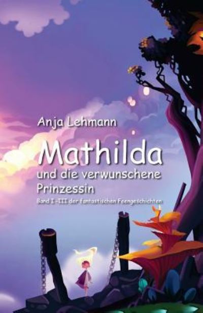 Cover for Anja Lehmann · Mathilda und die verwunschene Prinzessin (Pocketbok) (2016)