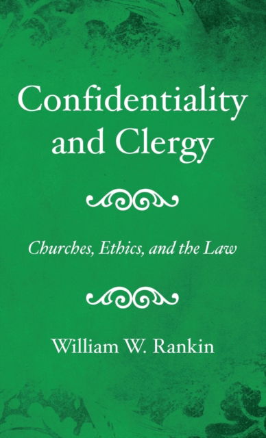 Cover for William W Rankin · Confidentiality and Clergy (Hardcover Book) (2019)