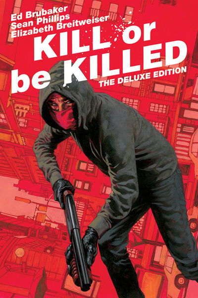 Cover for Ed Brubaker · Kill or Be Killed Deluxe Edition (Hardcover bog) (2019)