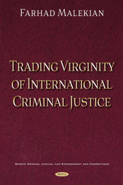 Cover for Farhad Malekian · Trading Virginity of International Criminal Justice (Hardcover Book) (2020)