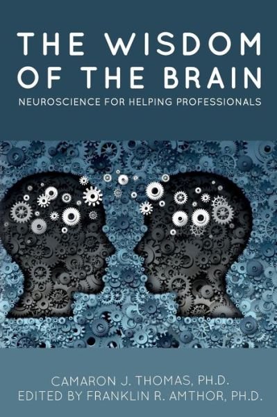 Cover for Ph D Camaron J Thomas · The Wisdom of the Brain (Pocketbok) (2016)