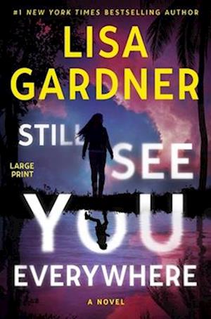 Cover for Lisa Gardner · Still See You Everywhere (Book) (2024)