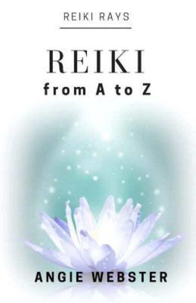 Cover for Angie Webster · Reiki from A to Z (Paperback Book) (2016)