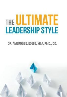 Cover for Mba Edebe · The Ultimate Leadership Style (Innbunden bok) (2017)