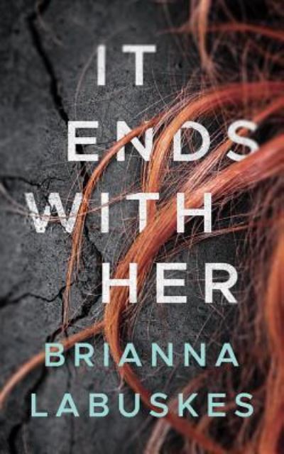 Cover for Brianna Labuskes · It Ends With Her (CD) (2018)