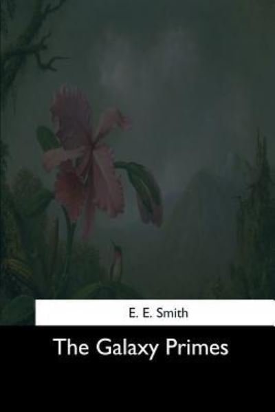 Cover for E E Doc Smith · The Galaxy Primes (Paperback Bog) (2017)