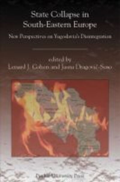 Cover for State Collapse in South-Eastern Europe: New Perspectives on Yugoslavia's Disintegration - Central European Studies (Paperback Book) (2007)